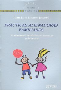 Prcticas alienadoras familiares : el Sndrome de Alienacin Parental reformulado