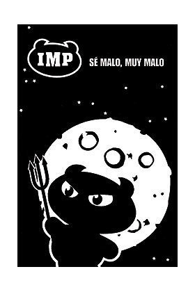 IMP 02. SE MALO, MUY MALO