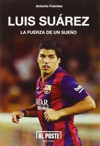 Luis Suarez La Fuerza De Un Sueo