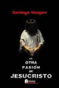 La Otra Pasion De Jesucristo