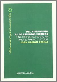 Del hispanismo a los estudios ibricos : una propuesta federativa para el mbito cultural