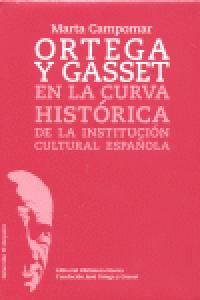 Ortega y Gasset en la curva histrica de la institucin cultural espaola