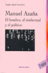 Manuel Azaa : el hombre, el intelectual y el poltico