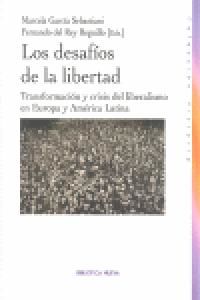 Los desafos de la libertad : transformacin y crisis del liberalismo en Europa y Amrica Latina