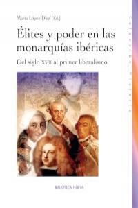 lites y poder en las monarquas ibricas : del siglo XVII al primer liberalismo