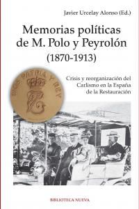 Memorias polticas de M. Polo Peyrolon, 1870-1913 : crisis y reorganizacin del carlismo en la Espaa de la Restauracin