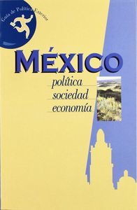 Mxico : poltica, sociedad, economa