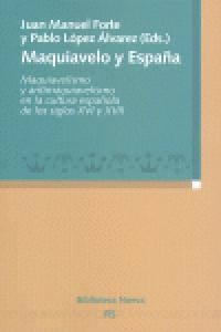 Maquiavelo y Espaa : maquiavelismo y antimaquiavelismo en la cultura espaola de los siglos XVI y XVII