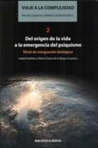 Viaje a la complejidad II : del origen de la vida a la emergencia del psiquismo