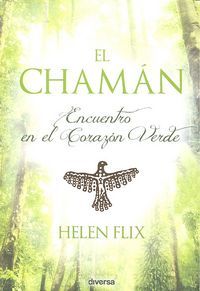 El chamn : encuentro en el Corazn Verde