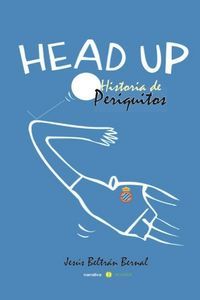 Head up : historia de periquitos