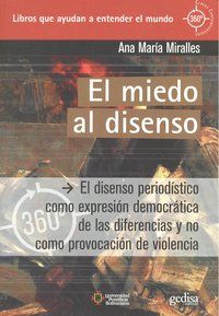 El miedo al disenso : el diseo periodstico como expresin democrtica de las diferencias y no como provocacin de violencia