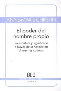 El poder del nombre propio (l'ecriture du mon prope) : su escritura y significado a travs de la historia en diferentes culturas