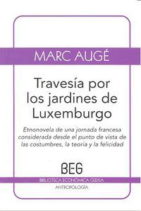 Travesa por los jardines de Luxemburgo : etnonovela de una jornada francesa considerada desde el punto de vista de las costumbres, la teora y la felicidad