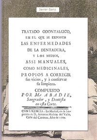 Tratado odont�lgico : en el que se exponen las enfermedades de la dentadura