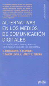 Alternativas en los medios de comunicación digitales : televisión, radio, prensa, revistas culturales y calidad de la democracia