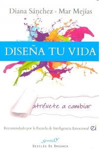 Disea tu vida : atrvete a cambiar