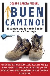 Buen camino! : el saludo que lo cambi todo en ruta da Santiago