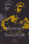 Manolo Sanlcar : el alma compartida