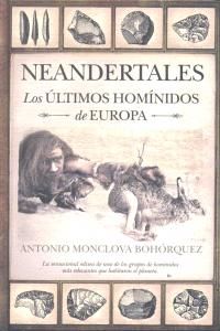 Neandertales : los ltimos homnidos de Europa