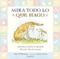 Mira todo lo que hago. Adivina cunto te quiero : mi primer libro de conceptos