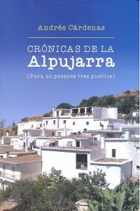 Crnicas de la Alpujarra : para no pasarse tres pueblos