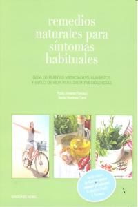 Remedios naturales para sntomas habituales : gua de plantas medicinales, alimentos y estilo de vida para distintas dolencias