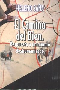 Camino Del Bien Respuesta A Un Mundo Deshumanizado