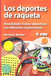 Los deportes de raqueta : modalidades ldico-deportivas con diferentes implementos