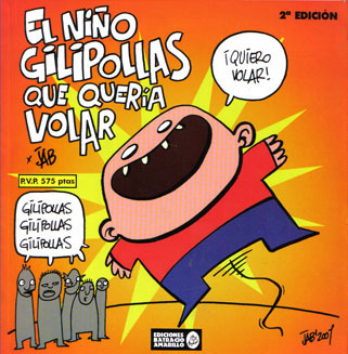 EL NIO GILIPOLLAS QUE QUERA VOLAR (2 ed.)
