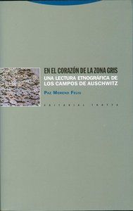 En el corazn de la zona gris : una lectura etnogrfica de los campos de Auschwitz