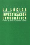 La lgica de la investigacin etnogrfica : un modelo de trabajo para etngrafos de la escuela