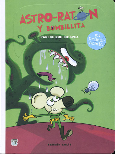 ASTRO-RATN Y BOMBILLITA # 1. Parece que chispea