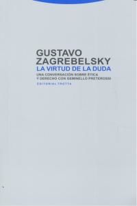 La virtud de la duda : una conversacin sobre tica y derecho con Geminello Preterossi