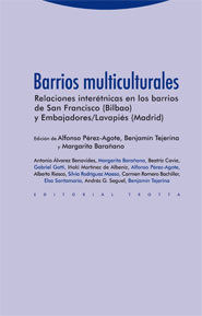 Barrios multiculturales : relaciones intertnicas en los barrios de San Francisco (Bilbao) y Embajadores-Lavapis (Madrid)
