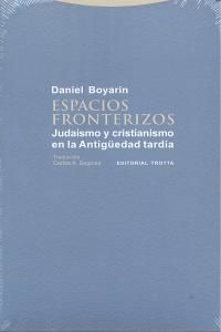 Espacios fronterizos : judasmo y cristianismo en la Antigedad tarda