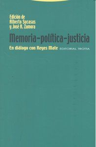 Memoria-poltica-justicia : en dilogo con Reyes Mate