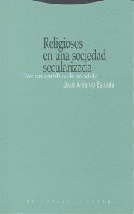 Religiosos en una sociedad secularizada : por un cambio de modelo