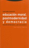 Educacin moral, postmodernidad y democracia : ms all del liberalismo y del comunitarismo