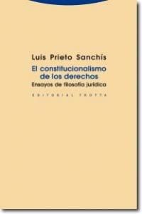 El constitucionalismo de los derechos : ensayos de filosofa jurdica