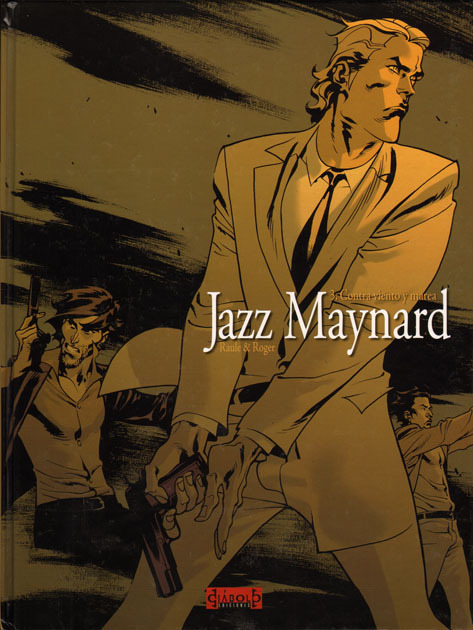 JAZZ MAYNARD # 3: CONTRA VIENTO Y MAREA