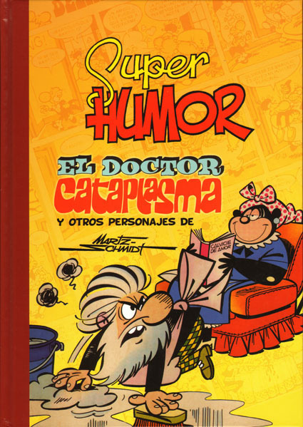 SUPER HUMOR CLSICOS # 07 El Doctor Cataplasma y otros personajes de Martz Schmidt