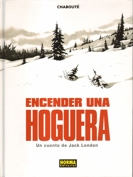 ENCENDER UNA HOGUERA. Un cuento de Jack London