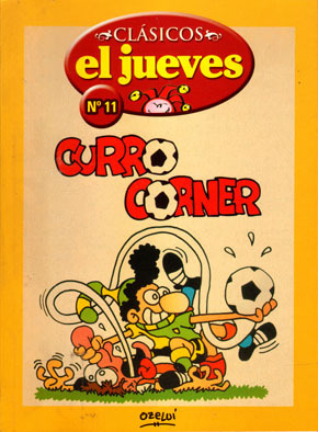 Clásicos EL JUEVES # 11. Curro Corner