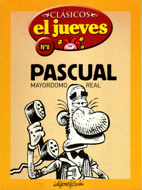 Clsicos EL JUEVES # 08. Pascual, mayordomo real