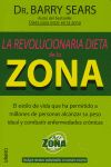 La revolucionaria dieta de la zona : el estilo de vida que ha permitido a millones de personas alcanzar su peso ideal y combatir enfermedades cr�nicas