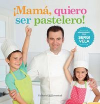 Mam, quiero ser pastelero!