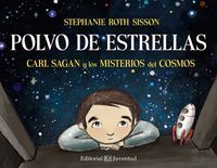 Polvo de estrellas. Carl Sagan y los misterios del cosmos