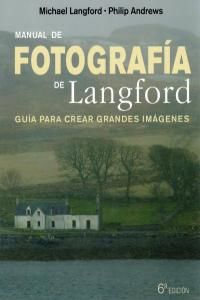 Manual de fotografa de Langford : gua para crear grandes imgenes