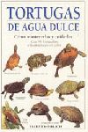 Tortugas de agua dulce : cmo mantenerlas y cuidarlas